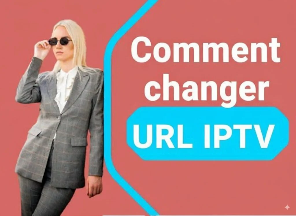 Comment changer URL iptv